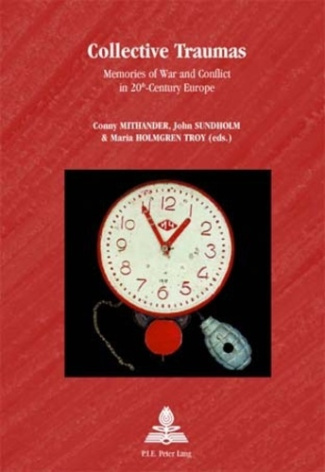 Collective Traumas. Memories of War and Conflict in 20th-Century Europe