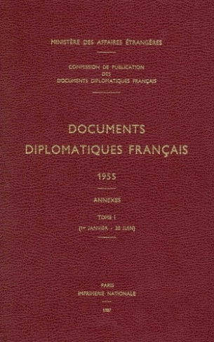 Documents diplomatiques français. 1955 – Tome I / Annexes (1er janvier – 30 juin)
