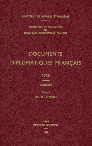 Documents diplomatiques français. 1955 – Tome II / Annexes (juillet-décembre)