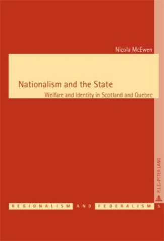 Nationalism and the State. Welfare and Identity in Scotland and Quebec