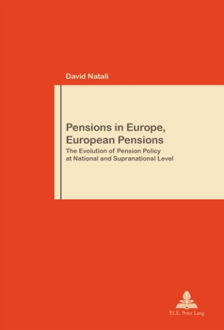 Pensions in Europe, European Pensions. The Evolution of Pension Policy at National and Supranational