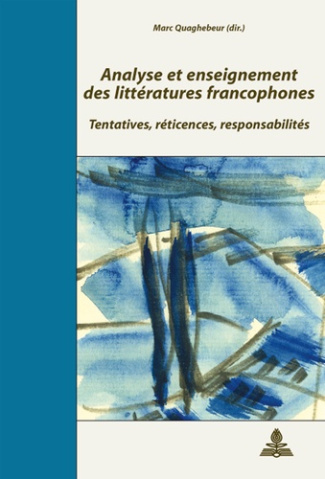 Analyse et enseignement des littératures francophones : tentatives, réticences, responsabilités : ac
