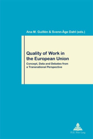 Quality of Work in the European Union. Concept, Data and Debates from a Transnational Perspective
