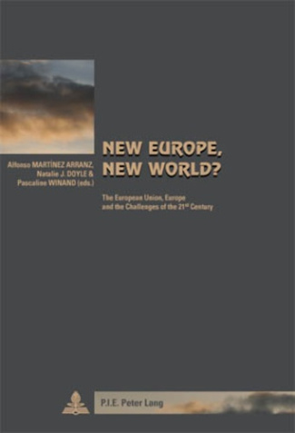New Europe, New World?. The European Union, Europe and the Challenges of the 21 st Century