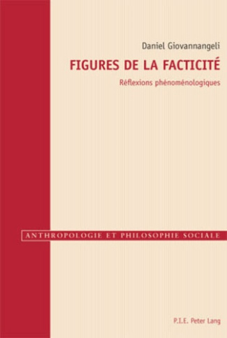 Figures de la facticité. Réflexions phénoménologiques