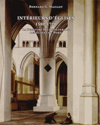 Intérieurs d'églises. La peinture architecturale des écoles du nord (1580-1720)