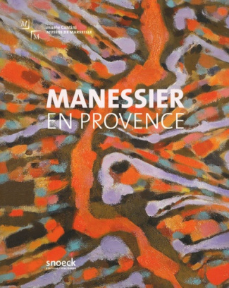Manessier en Provence. Exposition au musée Cantini du 27 Juin au 28 Septembre 2008