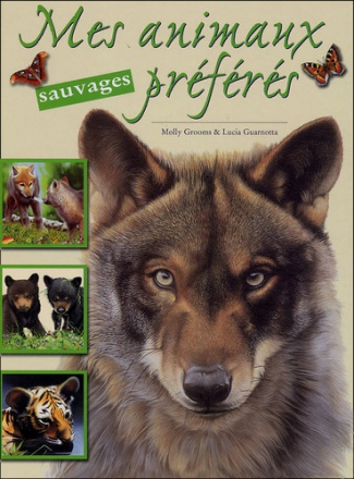 Mes animaux sauvages préférés. Les loups, les ours, les tigres