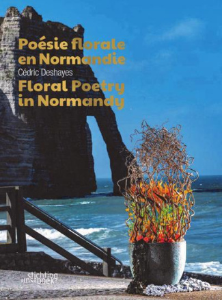 Poésie florale en Normandie. Edition bilingue français-anglais