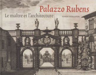 Palazzo Rubens. Le maître et l'architecture