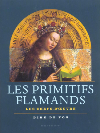 Les Primitifs flamands. Les chefs-d'oeuvre