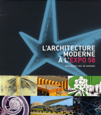 L'architecture moderne à l'Expo 58. "Pour un monde plus humain"