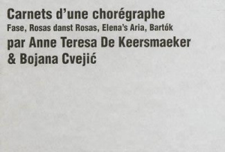 Carnets d'une chorégraphe. Fase, Rosas danst Rosas, Elena's Aria, Bartok, avec 4 DVD