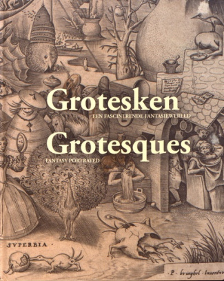 Grotesques. Fantasy Portrayed, édition bilingue anglais-néerlandais