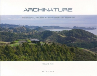 Archinature. Volume 2, Exceptional Houses in Extraordinary Settings