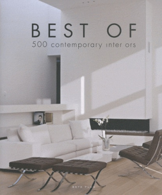 BEST OF... 500 INTERIEURS CONTEMPORAINS. 500 CONTEMPORARY INTERIORS. OUVRAGE MULTILINGUE