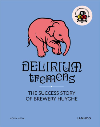 DELIRIUM TREMENS - ENGLISH VERSION - THE SUCCESS STORY OF BREWERY HUYGHE