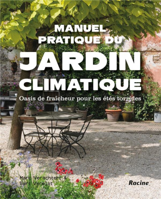 Manuel pratique du jardin climatique. Oasis de fraîcheur pour les étés torrides