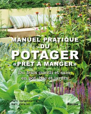 Manuel pratique du potager "Prêts à manger". Du frais cueilli et sain, en pot, bac et jardin