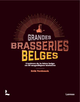 Les brasseurs de bière belge. L'exceptionnelle culture de la bière belge en 50 récits
