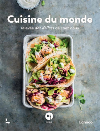 Cuisine du monde - avec des delices de chez nous