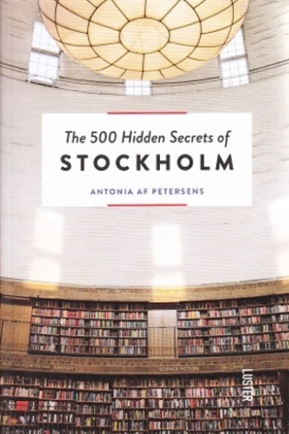 The 500 hidden secrets of stockholm /anglais