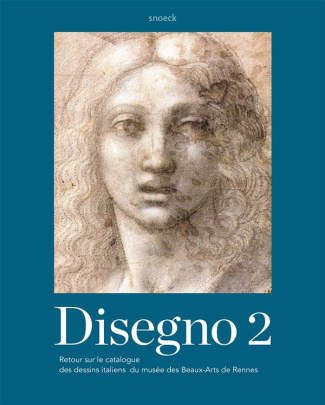 Disegno 2. Retour sur le catalogue des dessins italiens du musée des Beaux-Arts de Rennes