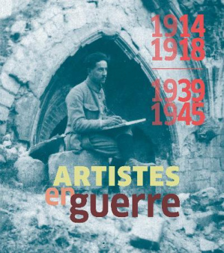 1914-1918, 1939-1945, artistes en guerre