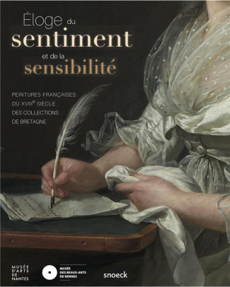 Eloge du sentiment et de la sensibilité. Peintures françaises du XVIIIe siècle des collections de Br