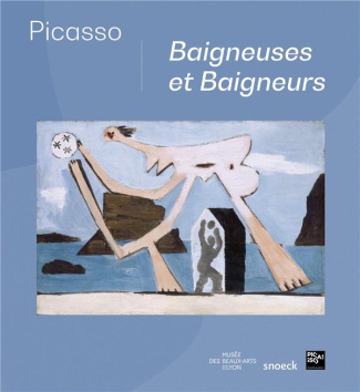 Picasso. Baigneuses et baigneurs