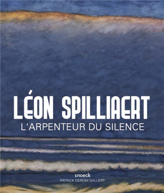 Léon Spilliaert. L'arpenteur du silence