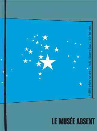 Le musée absent. Préfiguration d'un musée d'art contemporain pour la capitale de l'Europe