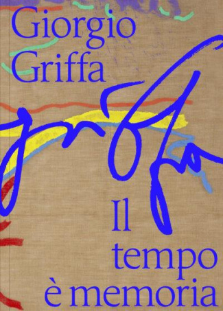 Giorgio Griffa. Il tempo è memoria, Edition bilingue français-italien
