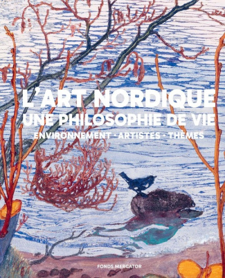 L'art nordique. Une philosophie de vie. Environnement, artistes, thèmes