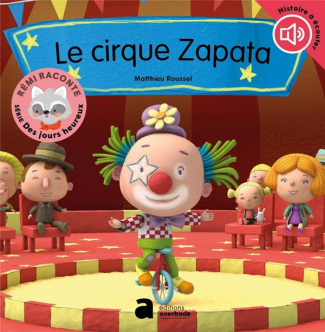 Rémi raconte. Série Des jours heureux : Le cirque Zapata