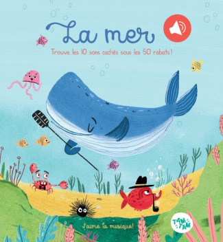 La mer. Trouve les 10 sons cachés sous les 50 rabats !