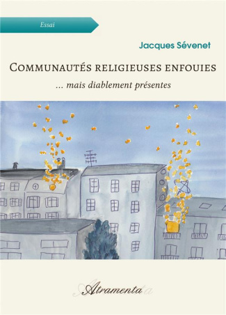 Communautés religieuses enfouies. ... mais diablement présentes