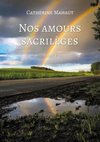 Nos amours sacrilèges Tome 3