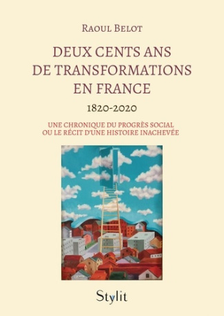 Deux cents ans de transformations en France (1820-2020). Une chronique du progrès social ou le récit