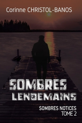 Sombres lendemains. Sombres notices, Tome 2