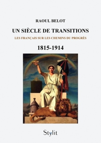 Un siècle de transitions (1815 -1914). Les Français sur les chemins du progrès