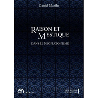 RAISON ET MYSTIQUE DANS LE NEOPLATISME