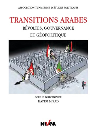 Transitions arabes. Révoltes, gouvernance et géopolitique