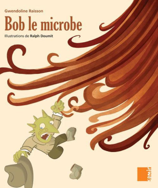 Bob le microbe. Aux 4 vents Grande Section