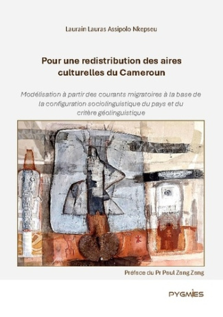Pour une redistribution des aires culturelles du Cameroun. Modélisation à partir des courants migrat