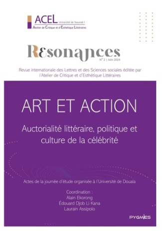 Résonances. Vol. 2, Art et action. Auctorialité littéraire, politique et culture de la célébrité
