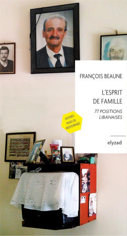 L'esprit de famille. 77 positions libanaises