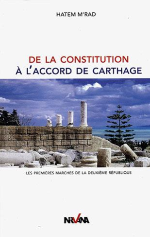 De la constitution à l'accord de Carthage. Les premières marches de la IIe République