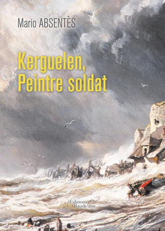 Kerguelen. Peintre soldat