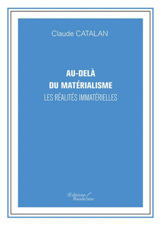 Au-delà du matérialisme - Les réalités immatérielles